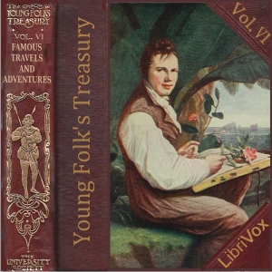 Young Folks' Treasury, Volume 6 - Famous Travels & Adventures - Hamilton Wright Mabie - Free Audio Books Online Audiobooks in English