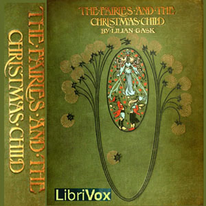 The Fairies and the Christmas Child - Lilian GASK - Free Audio Books Online Audiobooks in English