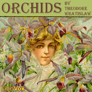 Orchids - Theodore Wratislaw - Free Audio Books Online Audiobooks in English