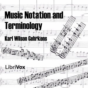 Music Notation and Terminology - Karl Wilson GEHRKENS - Free Audio Books Online Audiobooks in English