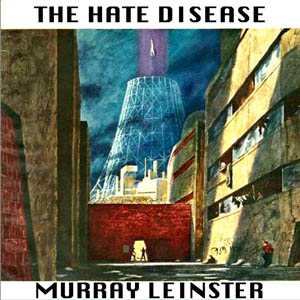 The Hate Disease - Murray Leinster - Free Audio Books Online Audiobooks in English