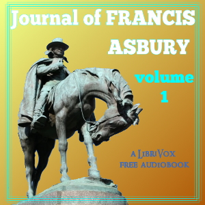 Journal of Francis Asbury, Volume I - Francis ASBURY - Free Audio Books Online Audiobooks in English