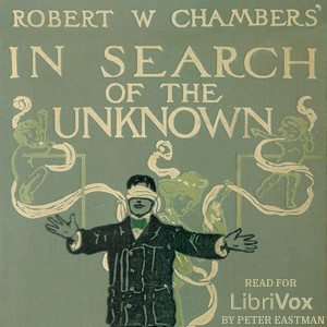 In Search of the Unknown - Robert W. Chambers - Free Audio Books Online Audiobooks in English
