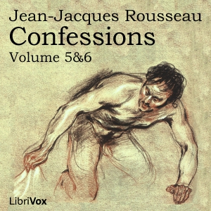 Confessions, volumes 5 and 6 - Jean-Jacques Rousseau - Free Audio Books Online Audiobooks in English
