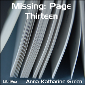 Missing: Page Thirteen - Anna Katharine Green - Free Audio Books Online Audiobooks in English