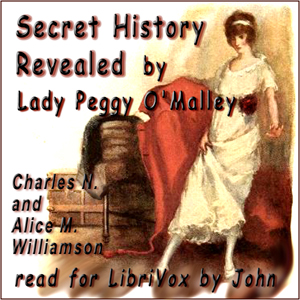 Secret history revealed by Lady Peggy O'Malley - Charles Norris WILLIAMSON - Free Audio Books Online Audiobooks in English