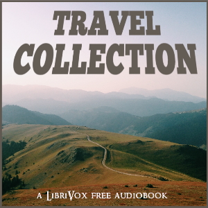 Travel Collection: Short Non-fiction - Various - Free Audio Books Online Audiobooks in English