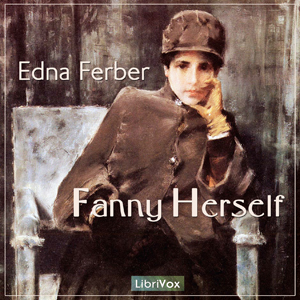 Fanny Herself - Edna Ferber - Free Audio Books Online Audiobooks in English