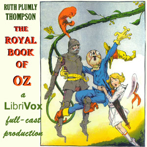 The Royal Book of Oz (version 2 Dramatic Reading) - Ruth Plumly Thompson - Free Audio Books Online Audiobooks in English
