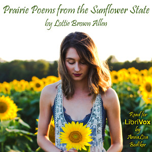 Prairie Poems from the Sunflower State - Lottie Brown ALLEN - Free Audio Books Online Audiobooks in English