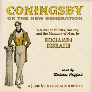 Coningsby, or The New Generation - Benjamin DISRAELI - Free Audio Books Online Audiobooks in English