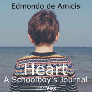 Heart: a Schoolboy's Journal - Edmondo de AMICIS - Free Audio Books Online Audiobooks in English