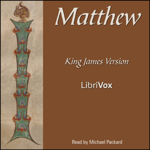 Bible (KJV) NT 01: Matthew - King James Version - Free Audio Books Online Audiobooks in English
