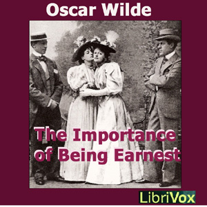 The Importance of Being Earnest (version 3) - Oscar Wilde - Free Audio Books Online Audiobooks in English