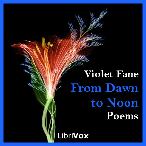 From Dawn to Noon: Poems - Violet FANE - Free Audio Books Online Audiobooks in English