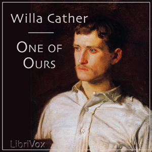 One of Ours - Willa Sibert Cather - Free Audio Books Online Audiobooks in English