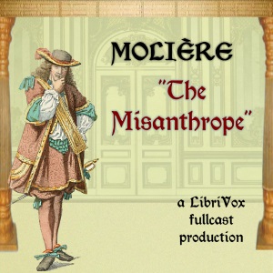 The Misanthrope - Molière - Free Audio Books Online Audiobooks in English