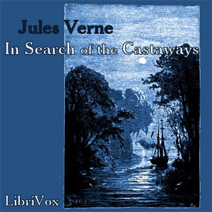 In Search of the Castaways - Jules Verne - Free Audio Books Online Audiobooks in English