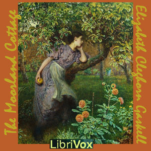 The Moorland Cottage - Elizabeth Cleghorn Gaskell - Free Audio Books Online Audiobooks in English