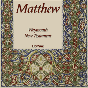 Bible (WNT) NT 01: Matthew - Weymouth New Testament - Free Audio Books Online Audiobooks in English