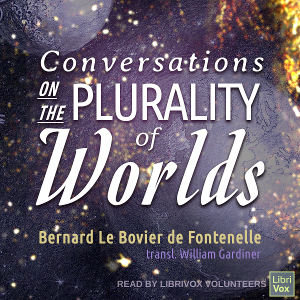 Conversations on the Plurality of Worlds - Bernard Le Bovier de FONTENELLE - Free Audio Books Online Audiobooks in English