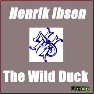The Wild Duck - Henrik Ibsen - Free Audio Books Online Audiobooks in English