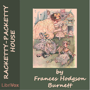 Racketty-Packetty House and other stories - Frances Hodgson Burnett - Free Audio Books Online Audiobooks in English