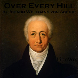Over Every Hill - Johann Wolfgang von Goethe - Free Audio Books Online Audiobooks in English