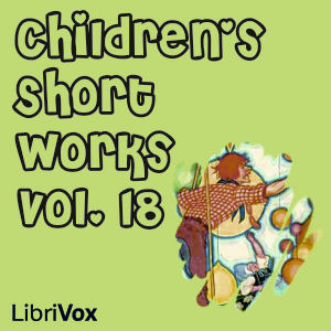 Children's Short Works, Vol. 018 - Various - Free Audio Books Online Audiobooks in English