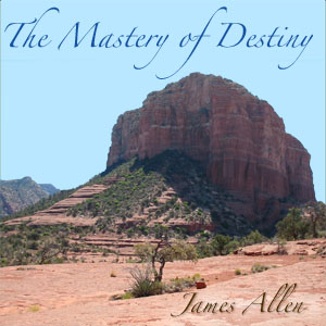 The Mastery of Destiny - James Allen - Free Audio Books Online Audiobooks in English