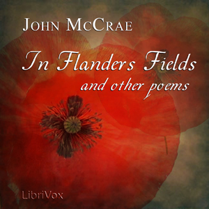 In Flanders Fields and Other Poems - John MCCRAE - Free Audio Books Online Audiobooks in English