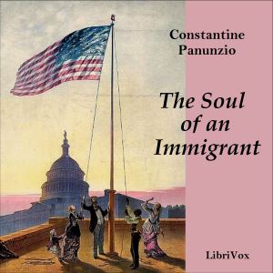 The Soul of an Immigrant - Constantine PANUNZIO - Free Audio Books Online Audiobooks in English