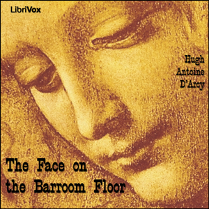 The Face on the Barroom Floor - Hugh Antoine D'ARCY - Free Audio Books Online Audiobooks in English