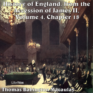 The History of England, from the Accession of James II - (Volume 4, Chapter 18) - Thomas Babington Macaulay - Free Audio Books Online Audiobooks in English