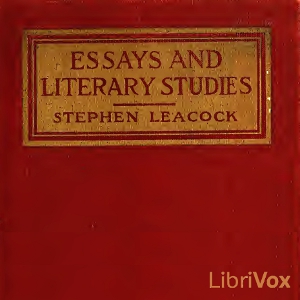 Essays and Literary Studies - Stephen Leacock - Free Audio Books Online Audiobooks in English