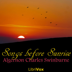 Songs Before Sunrise - Algernon Charles Swinburne - Free Audio Books Online Audiobooks in English