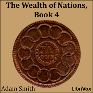 The Wealth of Nations, Book 4 - Adam Smith - Free Audio Books Online Audiobooks in English