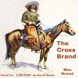 The Cross Brand - Max Brand - Free Audio Books Online Audiobooks in English