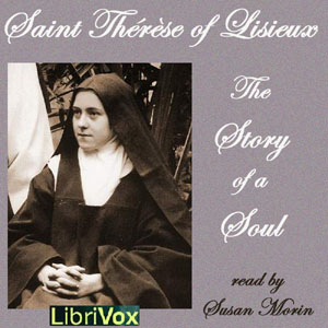 The Story of a Soul (Version 2) - Saint THERESE OF LISIEUX - Free Audio Books Online Audiobooks in English