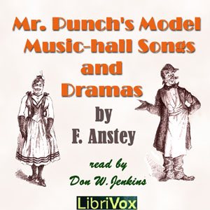 Mr. Punch's Model Music-hall Songs & Dramas - F. Anstey - Free Audio Books Online Audiobooks in English