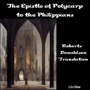 The Epistle of Polycarp to the Philippians - Polycarp - Free Audio Books Online Audiobooks in English