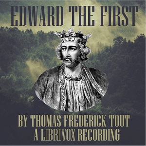 Edward the First - Thomas Frederick TOUT - Free Audio Books Online Audiobooks in English