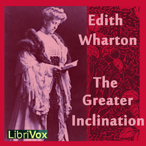 The Greater Inclination - Edith Wharton - Free Audio Books Online Audiobooks in English