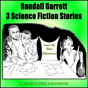 Randall Garrett: 3 Science Fiction stories - Randall Garrett - Free Audio Books Online Audiobooks in English