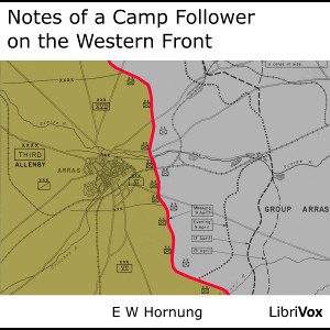 Notes of a Camp Follower on the Western Front - E. W. Hornung - Free Audio Books Online Audiobooks in English