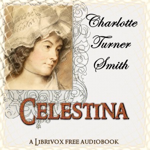 Celestina - Charlotte Turner Smith - Free Audio Books Online Audiobooks in English