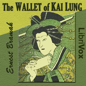 The Wallet of Kai Lung - Ernest Bramah - Free Audio Books Online Audiobooks in English