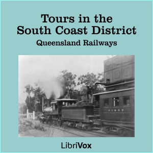 Tours in the South Coast District - QUEENSLAND RAILWAYS - Free Audio Books Online Audiobooks in English