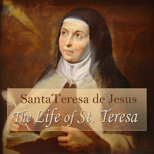 The Life of St. Teresa - Saint Teresa of Avila - Free Audio Books Online Audiobooks in English