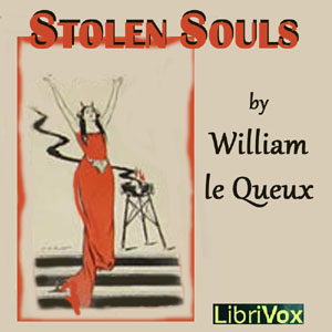 Stolen Souls - William Le Queux - Free Audio Books Online Audiobooks in English